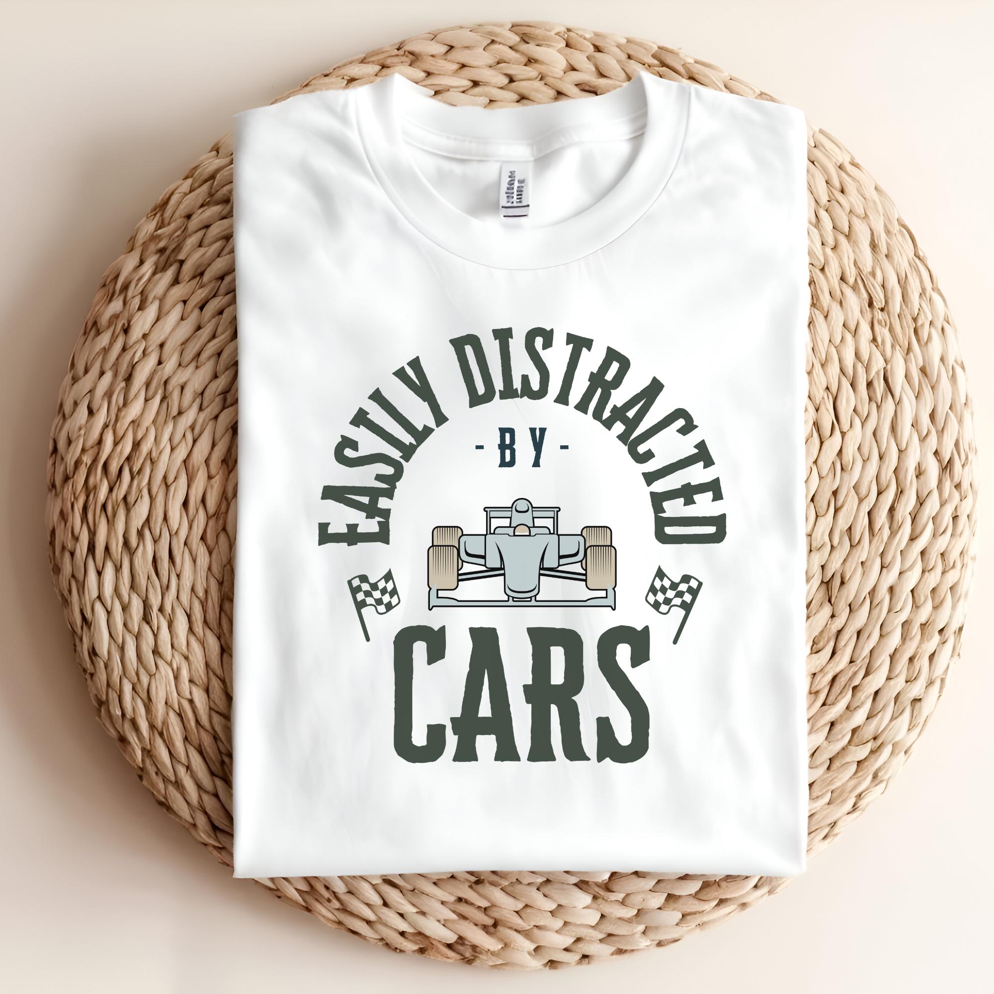 Easily Distracted By Cars T-Shirt: Formula Racing Fan Apparel
