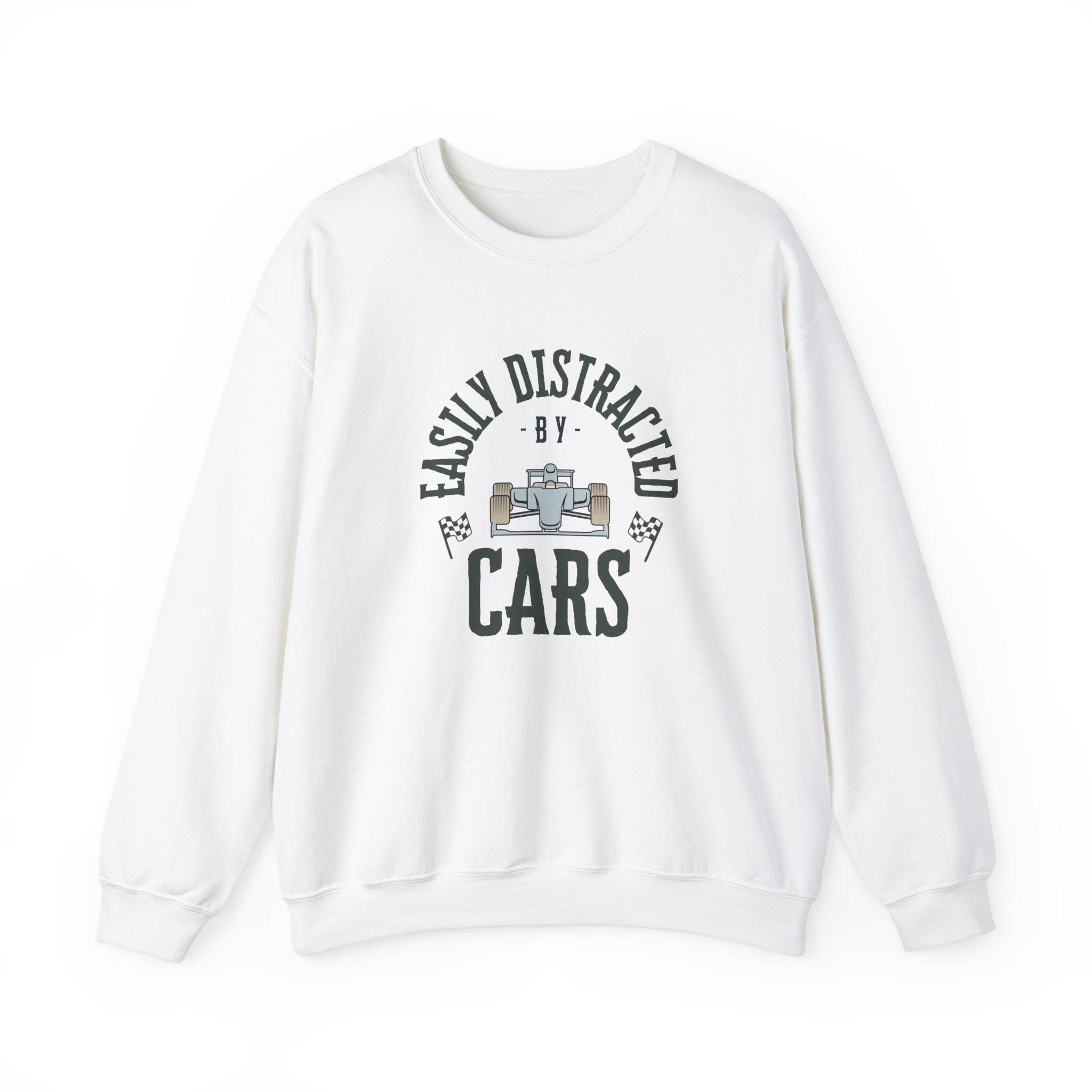 Easily Distracted by Cars Sweatshirt: Funny Racing Fan Apparel