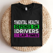 Funny Formula Racing Fan T-Shirt: Mental Health, Motorsports Gift