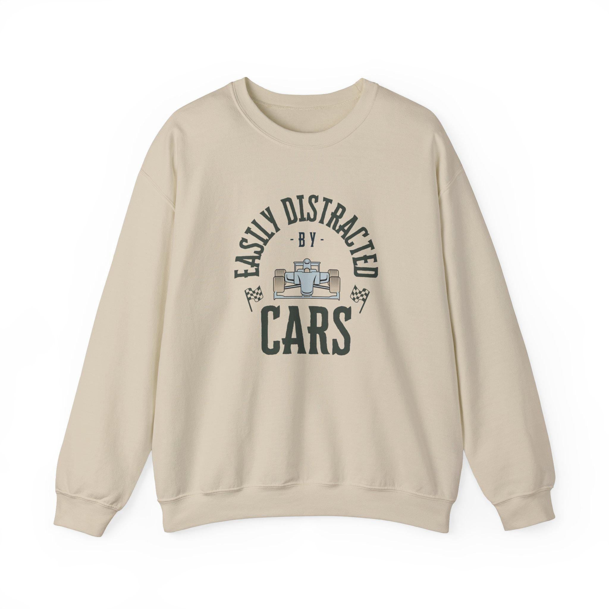 Easily Distracted by Cars Sweatshirt: Funny Racing Fan Apparel