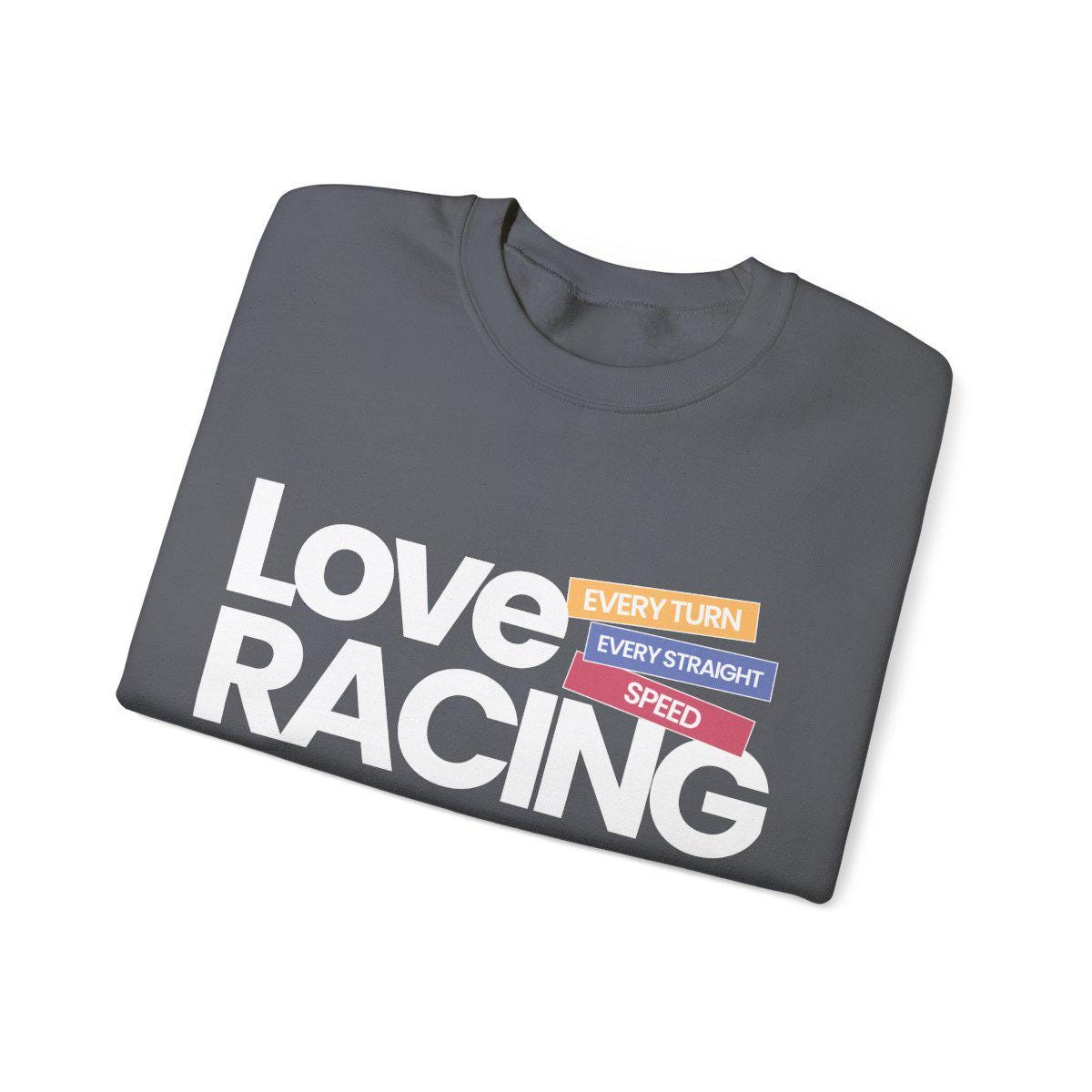 Love Racing Crewneck Sweatshirt: Formula 1 Fan Gift