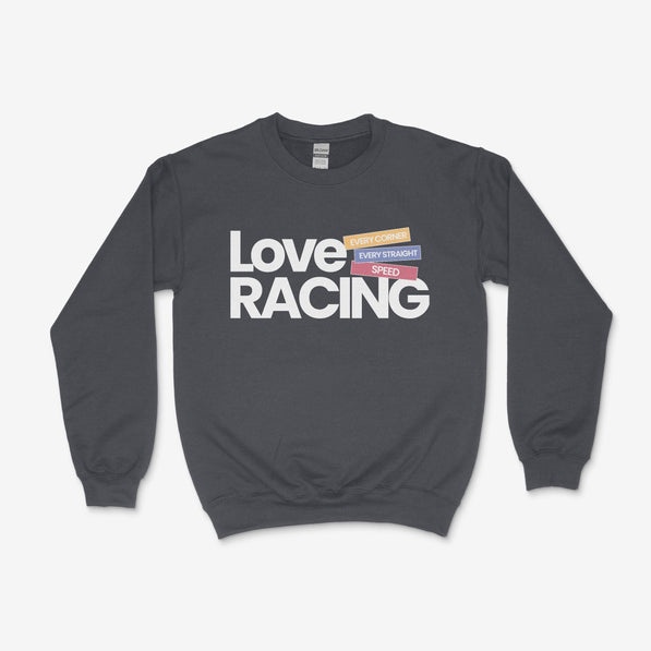 Love Racing Crewneck Sweatshirt: Formula 1 Fan Gift