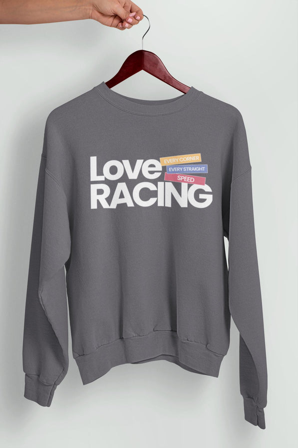 Love Racing Crewneck Sweatshirt: Formula 1 Fan Gift