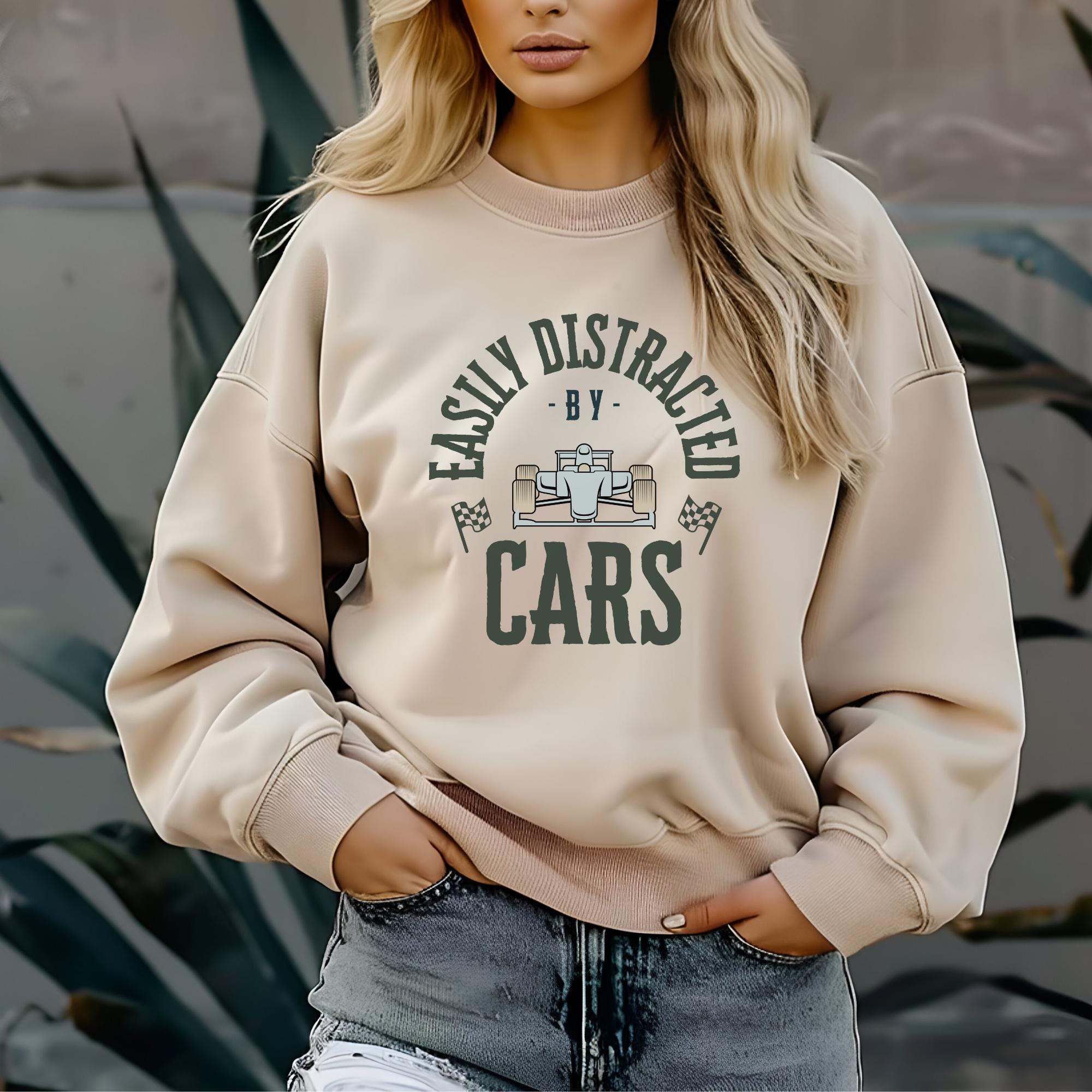Easily Distracted by Cars Sweatshirt: Funny Racing Fan Apparel