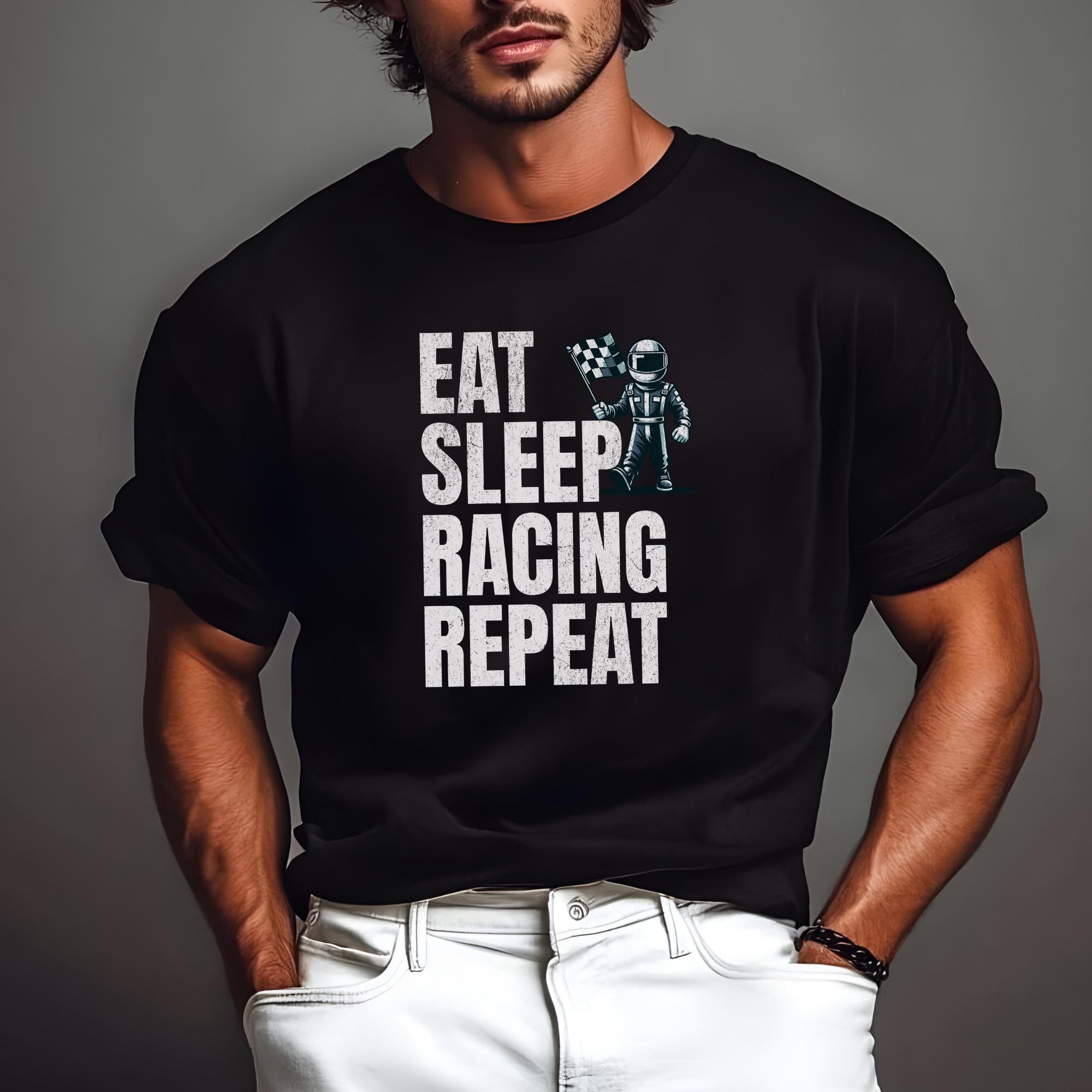 Racing T-Shirt: Eat Sleep Repeat, Motorsport Fan Gift