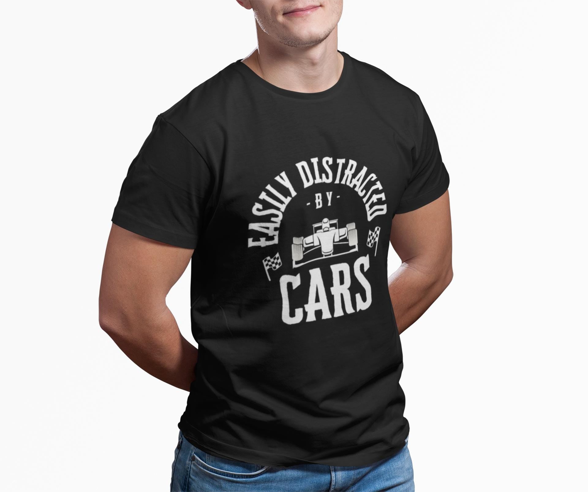 Funny Formula 1 Racing Shirt: Easily Distracted By Cars, Motorsport Fan Gift